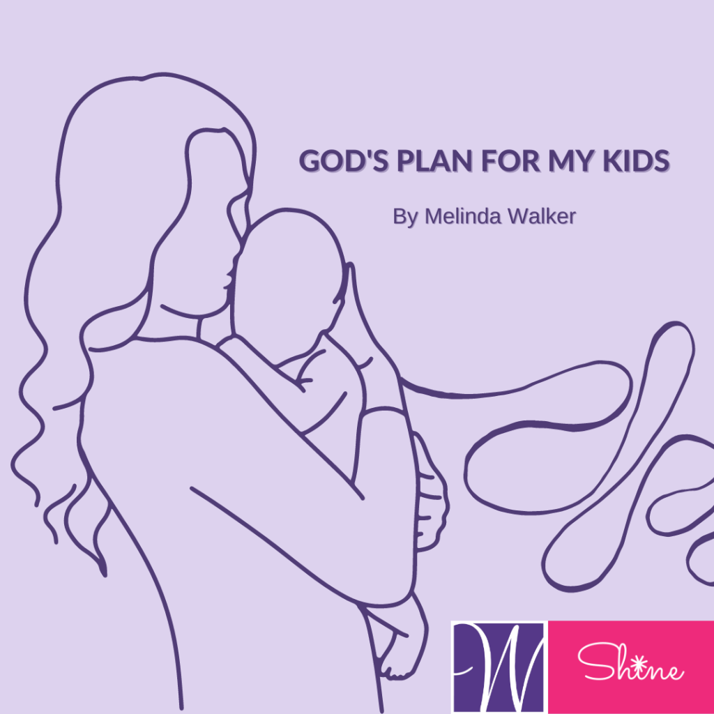 God’s Plan for My&nbsp;Kids